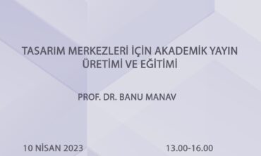 Tasarım Merkezleri için Akademik Yayın Üretim, Eğitimi